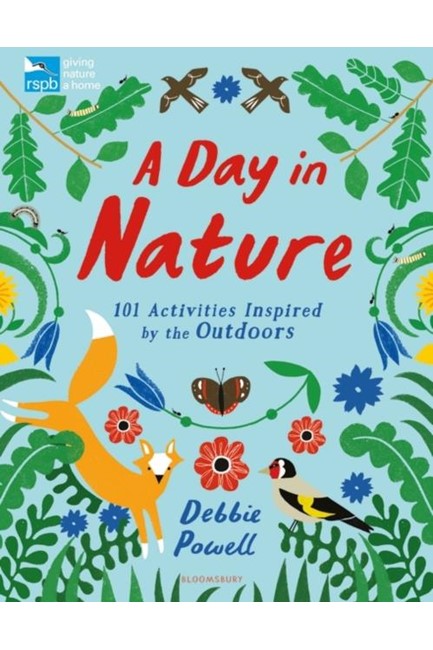 RSPB: A DAY IN NATURE : 101 ACTIVITIES INSPIRED BY THE OUTDOORS