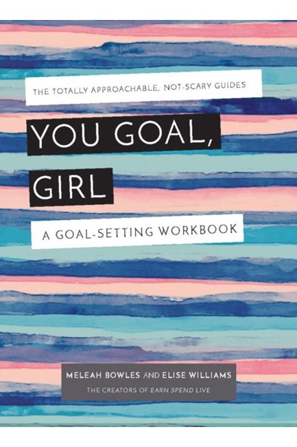 YOU GOAL, GIRL- A GOAL SETTING WORKBOOK