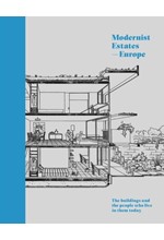 MODERNIST ESTATES - EUROPE : THE BUILDINGS AND THE PEOPLE WHO LIVE IN THEM TODAY