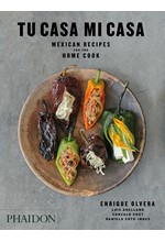 TU CASA MI CASA-MEXICAN RECIPES FOR THE HOME COOK