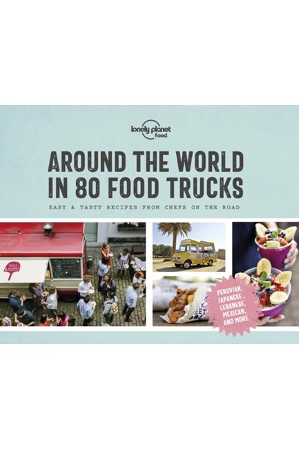 AROUND THE WORLD IN 80 FOOD TRUCKS