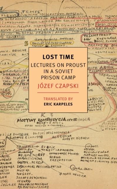 LOST TIME : LECTURES ON PROUST IN A SOVIET PRISON CAMP