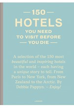 150 HOTELS YOU NEED TO VISIT BEFORE YOU DIE