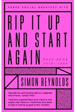 RIP IT UP AND START AGAIN : POSTPUNK 1978-1984