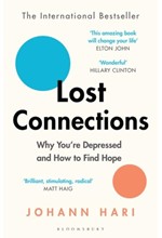 LOST CONNECTIONS-WHY YOU'RE DEPRESSED AND HOW TO FIND HOPE PB