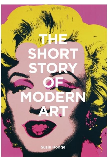 THE SHORT STORY OF MODERN ART PB