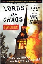 LORDS OF CHAOS : THE BLOODY RISE OF THE SATANIC METAL UNDERGROUND