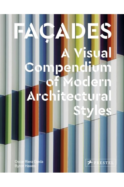 FACADES-A VISUAL COMPENDIUM OF MODERN ARCHITECTURAL STYLES