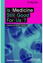 IS MEDICINE GOOD FOR US?