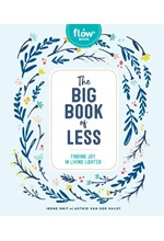 THE BIG BOOK OF LESS : FINDING MINDFULNESS AND JOY IN LIVING LIGHT