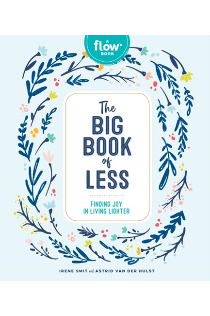 THE BIG BOOK OF LESS : FINDING MINDFULNESS AND JOY IN LIVING LIGHT