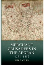 MERCHANT CRUSADERS IN THE AEGEAN, 1291-1352