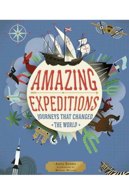 AMAZING EXPEDITIONS : JOURNEYS THAT CHANGED THE WORLD