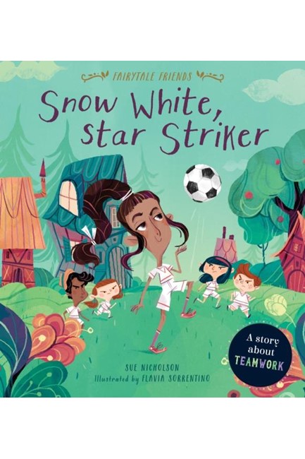 FAIRYTALE FRIENDS-SNOW WHITE,STAR STRIKER