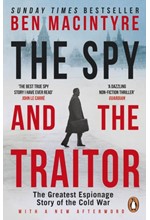 THE SPY AND THE TRAITOR : THE GREATEST ESPIONAGE STORY OF THE COLD WAR