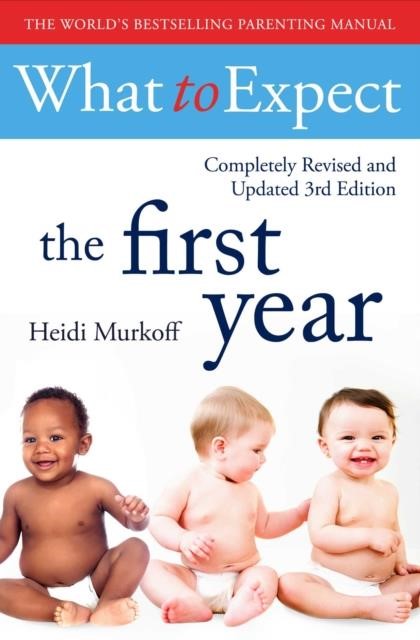 WHAT TO EXPECT THE FIRST YEAR-3RD EDITION PB