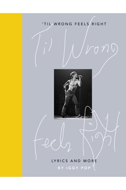 'TIL WRONG FEELS RIGHT : LYRICS AND MORE