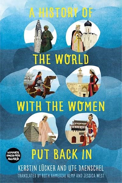 A HISTORY OF THE WORLD WITH THE WOMEN PUT BACK IN