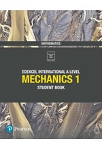 EDEXCEL INTERNATIONAL A LEVEL MATHEMATICS MECHANICS 1 STUDENT BOOK