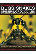 EXPLORE THE DEADLY WORLD OF BUGS SNAKES SPIDERS CROCODILES