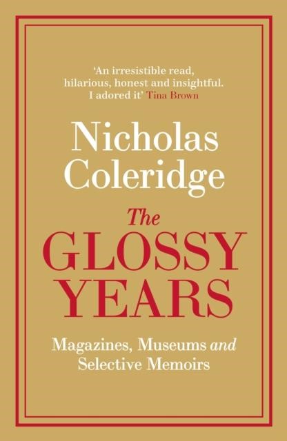 THE GLOSSY YEARS : MAGAZINES, MUSEUMS AND SELECTIVE MEMOIRS