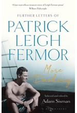 MORE DASHING : FURTHER LETTERS OF PATRICK LEIGH FERMOR