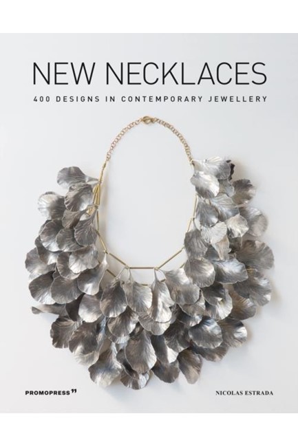 NEW NECKLACES: 400 DESIGNS IN CONTEMPORARY JEWELLERY