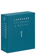 LAROUSSE PATISSERIE AND BAKING