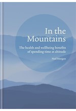 IN THE MOUNTAINS : THE HEALTH AND WELLBEING BENEFITS OF SPENDING TIME AT ALTITUDE