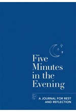 FIVE MINUTES IN THE EVENING-A JOURNAL FOR REST AND RELAXATION