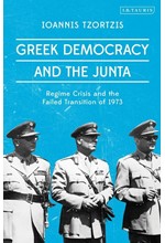 GREEK DEMOCRACY AND THE JUNTA : REGIME CRISIS AND THE FAILED TRANSITION OF 1973