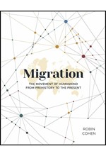 MIGRATION-THE MOVEMENT OF HUMANKIND FROM PREHISTORY TO THE PRESENT