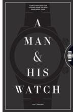 A MAN AND HIS WATCH