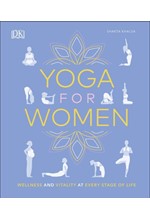 YOGA FOR WOMEN : WELLNESS AND VITALITY AT EVERY STAGE OF LIFE