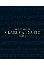 THE COMPLETE CLASSICAL MUSIC GUIDE HB