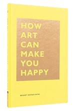 HOW ART CAN MAKE YOU HAPPY