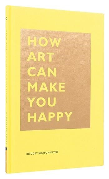 HOW ART CAN MAKE YOU HAPPY