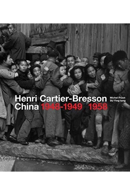 HENRI CARTIER-BRESSON IN CHINA 1948-1949 1958