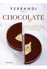 CHOCOLATE : RECIPES AND TECHNIQUES FROM THE FERRANDI SCHOOL OF CULINARY ARTS