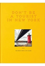 DON'T BE A TOURIST IN NEW YORK : THE MESSY NESSY CHIC GUIDE