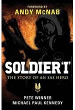 SOLDIER 'I': THE STORY OF AN SAS HERO : FROM MIRBAT TO THE IRANIAN EMBASSY SIEGE AND BEYOND