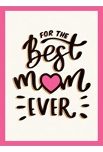 FOR THE BEST MUM EVER