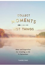 COLLECT MOMENTS NOT THINGS