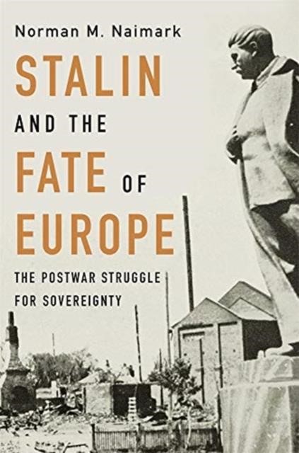 STALIN AND THE FATE OF EUROPE