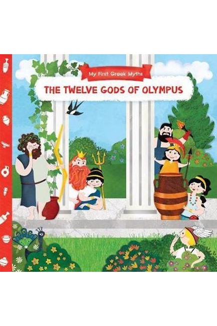 MY FIRST GREEK MYTHS-THE TWELVE GODS OF OLYMPUS