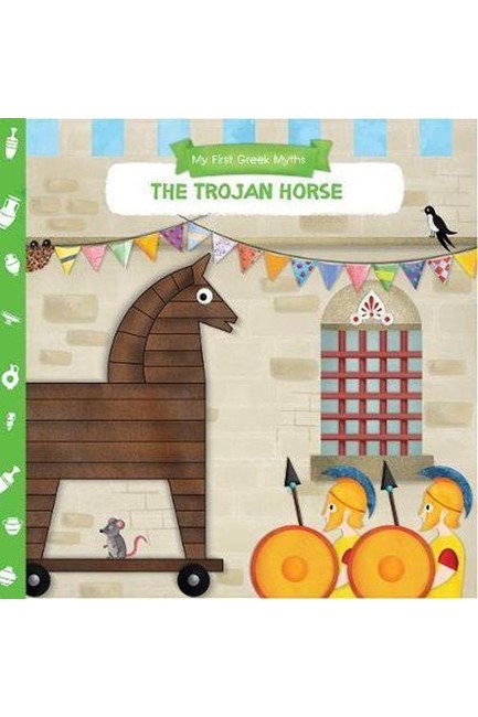 MY FIRST GREEK MYTHS-THE TROJAN HORSE