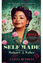 SELF MADE : THE LIFE AND TIMES OF MADAM C. J. WALKER