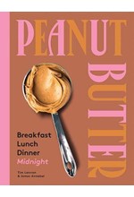 PEANUT BUTTER: BREAKFAST, LUNCH, DINNER, MIDNIGHT