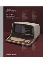 HOME COMPUTERS-100 ICONS THAT DEFINED A DIGITAL GENERATION