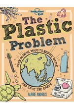 THE PLASTIC PROBLEM-60 SMALL WAYS TO REDUCE WASTE AND HELP SAVE THE EARTH